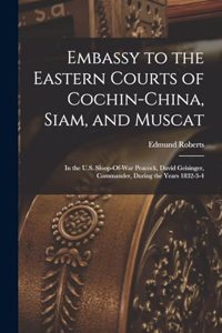 Embassy to the Eastern Courts of Cochin-China, Siam, and Muscat