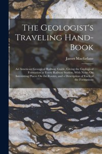 Geologist's Traveling Hand-Book