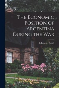 Economic Position of Argentina During the War