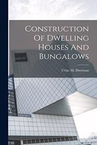 Construction Of Dwelling Houses And Bungalows