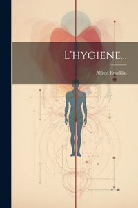 L'hygiene...