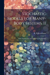 Stochastic Models for Many-body Systems. II