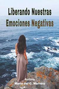 Liberando Nuestras Emociones Negativas