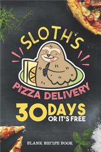 Blank Recipe Book - Sloth´s Pizza Delivery - 30 Days Or It´s Free