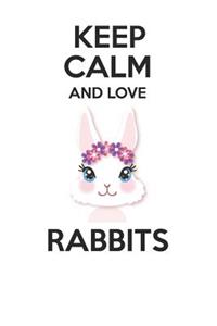 Keep Calm and Love Rabbits