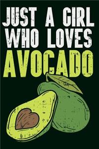 Just A Girl Who Loves Avocado