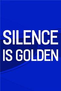 Silence Is Golden