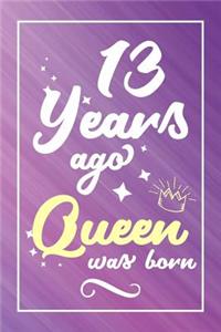 13 Years Ago Queen Was Born