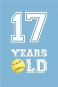 Softball Notebook - 17 Years Old Softball Journal - 17th Birthday Gift for Softball Player - Softball Diary