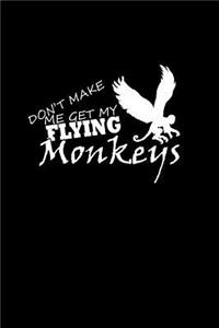 Don't make me get my flying monkeys