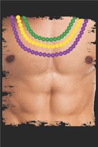 Mardi Gras Notebook - Funny Mardi Gras Fake Muscle Beads Chest - Mardi Gras Journal - Mardi Gras Diary