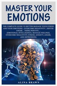 Mаѕtеr Your Emоtiоnѕ