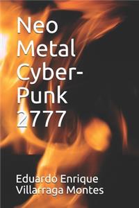 Neo Metal Cyber-Punk 2777