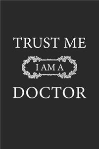 Trust me I am a doctor