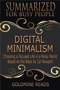 Digital Minimalism - Summarized for Busy People