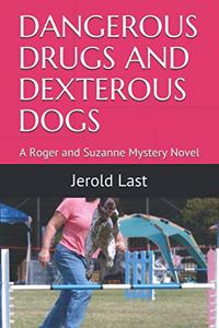 Dangerous Drugs and Dexterous Dogs