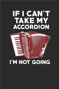 If I Can`t Take My Accordion - I`m Not Going