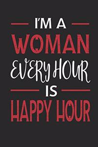 I'm a Woman Every Hour Is Happy Hour
