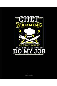 Chef Warning to Avoid Injury Don't Tell Me How to Do My Job