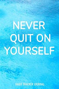 Never Quit on Yourself