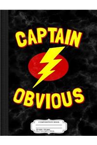 Captain Obvious Composition Notebook