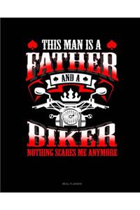 This Man Is a Father and a Biker Nothing Scares Me Anymore