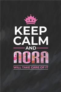 Keep Calm and Nora Will Take Care of It