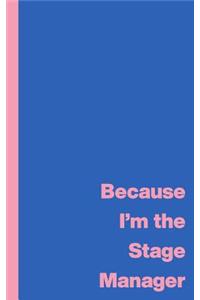 Because I'm the Stage Manager: Cute Pocket Notebook for Theatre Stage Managers to Use for Show Notes, Blocking, Planning, and More During Musicals and Plays with Modern Colorful F