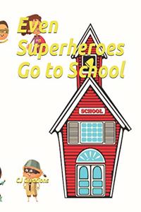 Even Superheroes Go to School