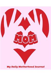 Love Mom My Daily Motherhood Journal