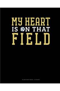 My Heart Is On That Field