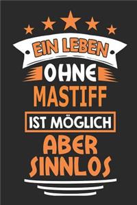 Ein Leben ohne Mastiff ist möglich aber sinnlos