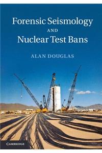 Forensic Seismology and Nuclear Test Bans