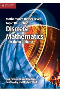 Mathematics Higher Level for the IB Diploma Option Topic 10 Discrete Mathematics