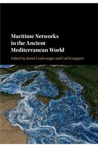 Maritime Networks in the Ancient Mediterranean World