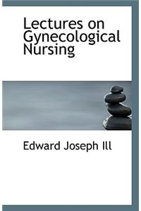 Lectures on Gynecological Nursing