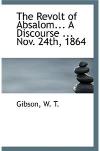 The Revolt of Absalom... a Discourse ... Nov. 24th, 1864