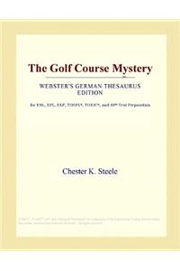 The Golf Course Mystery (Webster's German Thesaurus Edition)