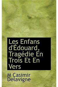 Les Enfans D' Douard, Trag Die En Trois Et En Vers