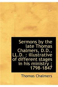 Sermons by the Late Thomas Chalmers, D.D., LL.D.