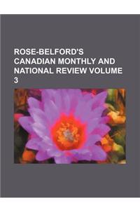 Rose-Belford's Canadian Monthly and National Review Volume 3