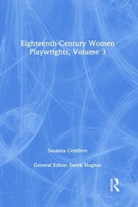 Eighteenth-Century Women Playwrights, Vol 3