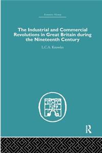 The Industrial & Commercial Revolutions in Great Britain During the Nineteenth Century