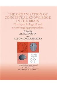 The Organisation of Conceptual Knowledge in the Brain: Neuropsychological and Neuroimaging Perspectives