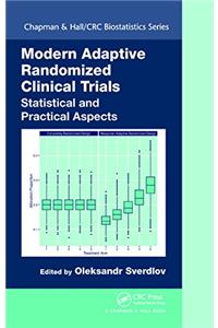 Modern Adaptive Randomized Clinical Trials: Statistical and Practical Aspects