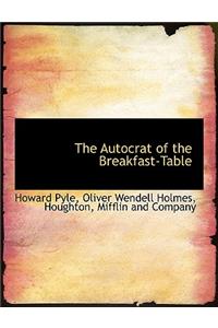 The Autocrat of the Breakfast-Table