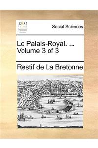 Le Palais-Royal. ... Volume 3 of 3