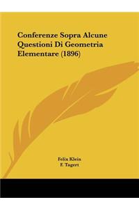 Conferenze Sopra Alcune Questioni Di Geometria Elementare (1896)