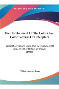 The Development of the Colors and Color Patterns of Coleoptera
