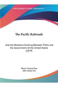 The Pacific Railroads